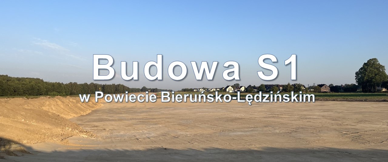 Zdjęcie przedstawiający ślad powistającej drogi wraz z napisem Budowa S1 w Powiecie Bieruńsko-Lędzińskim